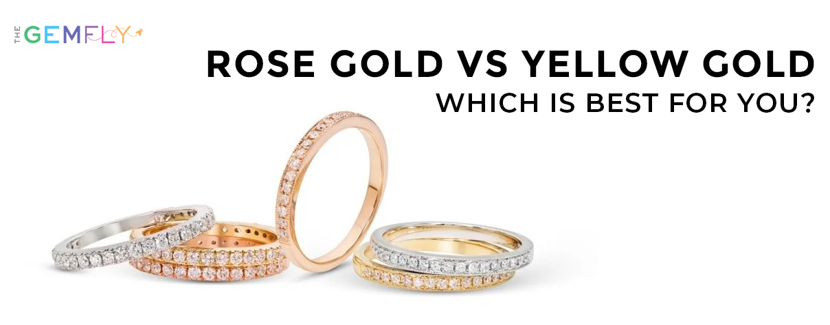 Rose Gold vs Yellow Gold: Which Is Best for You?